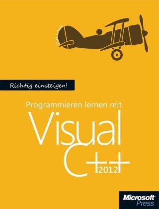 Richtig einsteigen: Visual C++ Programmieren - Dirk Louis