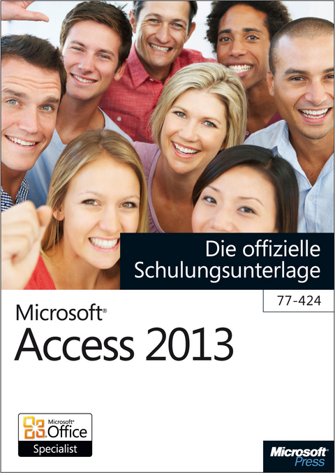 Microsoft Access 2013 - Die offizielle Schulungsunterlage (77-424) - Michael Kolberg