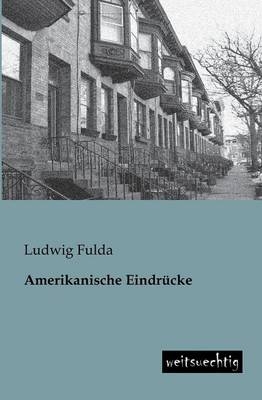 Amerikanische EindrÃ¼cke - Ludwig Fulda