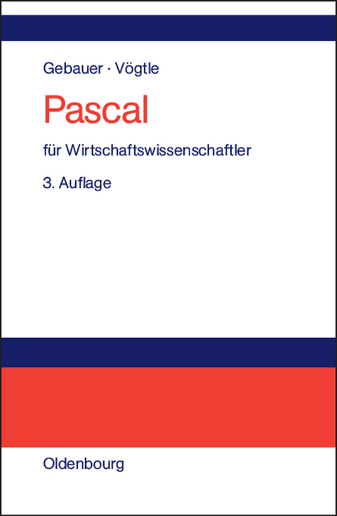 Pascal für Wirtschaftswissenschaftler - Judith Gebauer, Marcus Vögtle