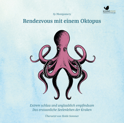 Rendezvous mit einem Oktopus. Extrem schlau und unglaublich empfindsam - Sy Montgomery