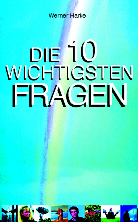 Die 10 wichtigsten Fragen - Werner Harke