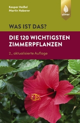 Was ist das? Die 120 wichtigsten Zimmerpflanzen - Heißel, Kaspar; Haberer, Martin