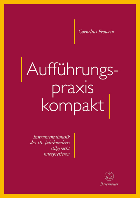 Aufführungspraxis kompakt - Cornelius Frowein