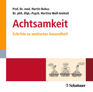 Achtsamkeit - Martin Bohus; Martina Wolf-Arehult