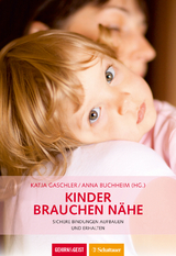 Kinder brauchen Nähe - Gaschler, Katja; Buchheim, Anna