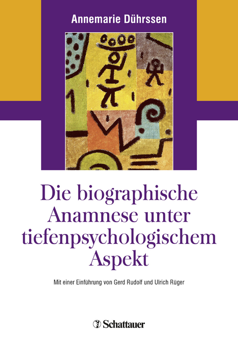 Die biografische Anamnese unter tiefenpsychologischem Aspekt - Annemarie Dührssen