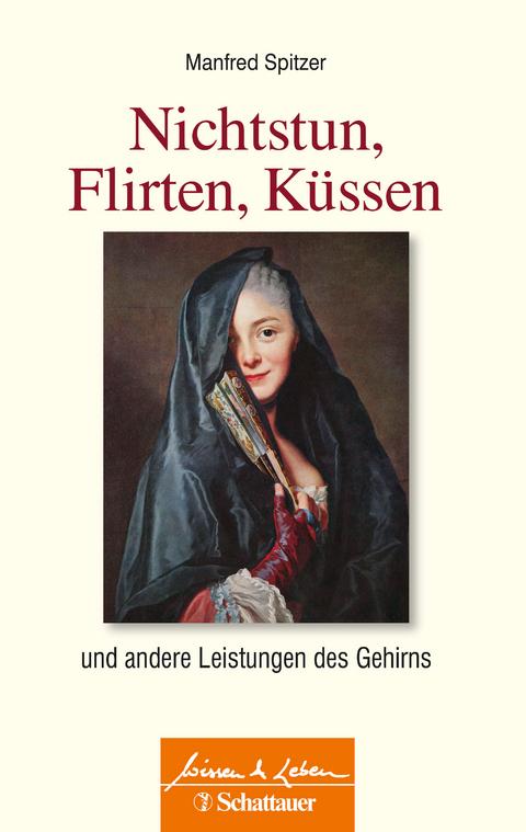 Nichtstun, Flirten, Küssen - Manfred Spitzer