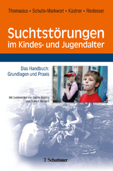 Suchtstörungen im Kindes- und Jugendalter - Thomasius, Rainer; Schulte-Markwort, Michael; Küstner, Udo J; Riedesser, Peter