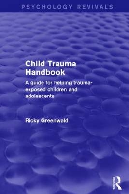 Child Trauma Handbook -  Ricky Greenwald