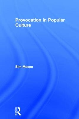 Provocation in Popular Culture -  Bim Mason