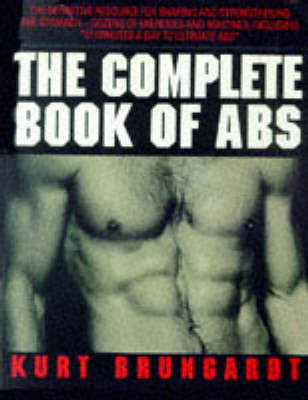 Complete Book of Abs -  Kurt Brungardt