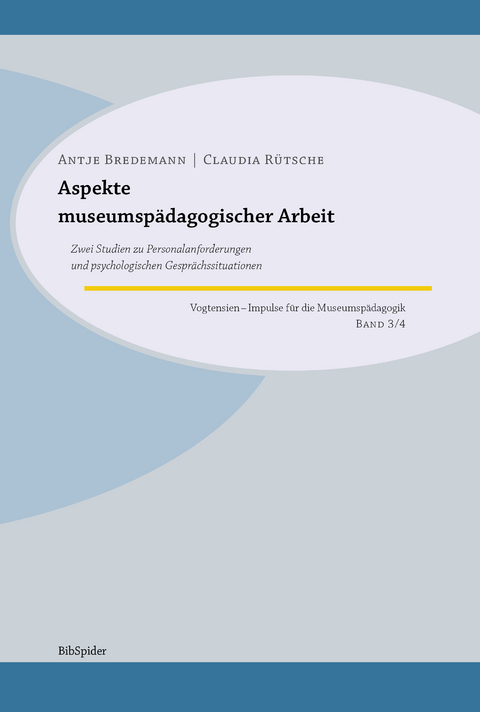 Aspekte museumspädagogischer Arbeit - Antje Bredemann, Claudia Rütsche