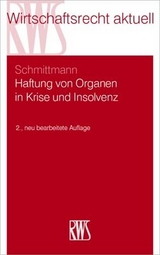 Haftung von Organen in Krise und Insolvenz - Schmittmann, Jens M.