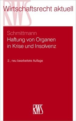 Haftung von Organen in Krise und Insolvenz - Jens M. Schmittmann