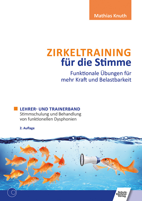 Zirkeltraining für die Stimme - Funktionale Übungen für mehr Kraft und Belastbarkeit - Mathias Knuth