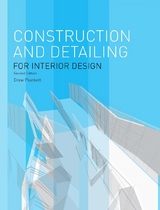 Construction and Detailing for Interior Design Second Edition - Plunkett, Drew; Mantle, Ben