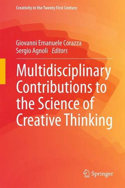 Multidisciplinary Contributions to the Science of Creative Thinking - 