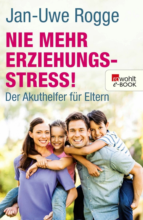 Nie mehr Erziehungsstress! -  Jan-Uwe Rogge