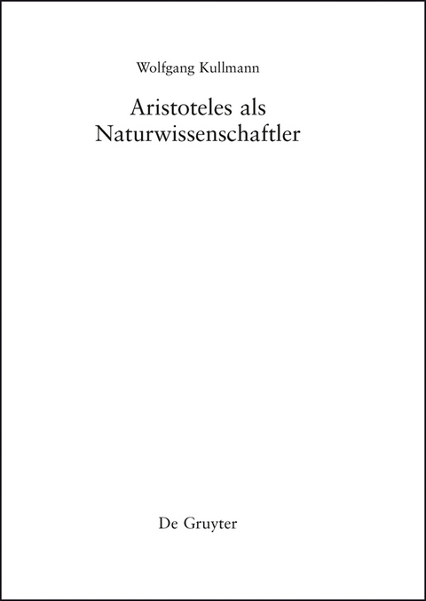 Aristoteles als Naturwissenschaftler - Wolfgang Kullmann