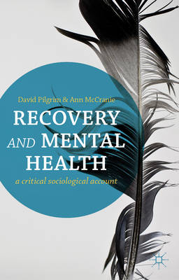 Recovery and Mental Health -  Ann McCranie,  David Pilgrim