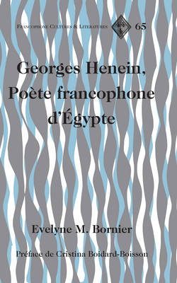 Georges Henein, Poète francophone d’Égypte -  Bornier Evelyne M. Bornier