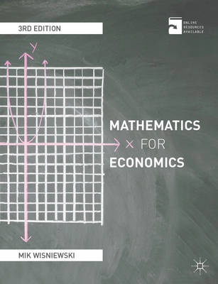 Mathematics for Economics -  Mik Wisniewski