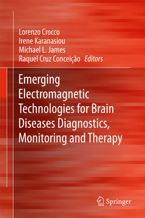 Emerging Electromagnetic Technologies for Brain Diseases Diagnostics, Monitoring and Therapy - 