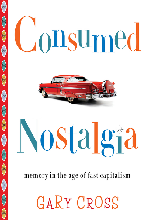 Consumed Nostalgia - Gary Cross