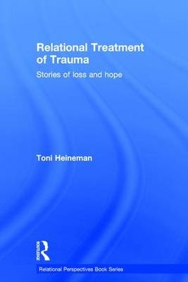 Relational Treatment of Trauma -  Toni Heineman