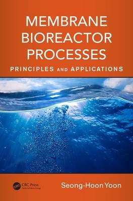 Membrane Bioreactor Processes -  Seong-Hoon Yoon