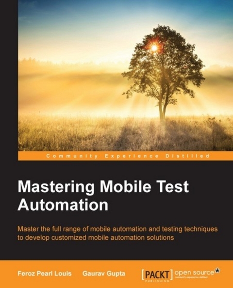 Mastering Mobile Test Automation -  Louis Feroz Pearl Louis,  Gupta Gaurav Gupta