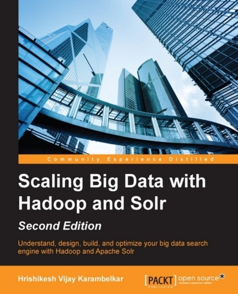 Scaling Big Data with Hadoop and Solr - Second Edition -  Karambelkar Hrishikesh Vijay Karambelkar