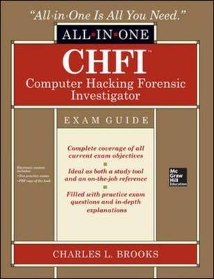 CHFI Computer Hacking Forensic Investigator Certification All-in-One Exam Guide -  Charles L. Brooks