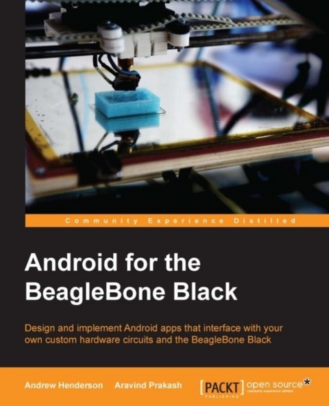 Android for the BeagleBone Black -  Henderson Andrew Henderson,  Prakash Aravind Prakash