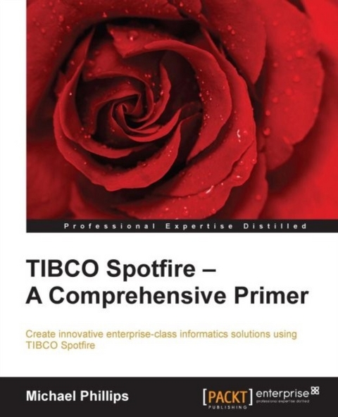 TIBCO Spotfire - A Comprehensive Primer -  Phillips Michael Phillips