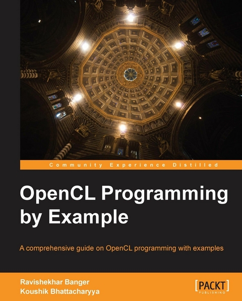 OpenCL Programming by Example - Ravishekhar Banger, Koushik Bhattacharyya