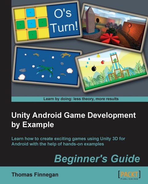 Unity Android Game Development by Example Beginner's Guide - Thomas James Finnegan