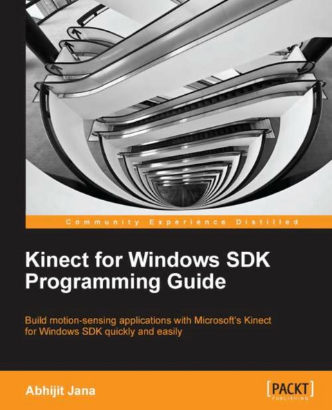 Kinect for Windows SDK Programming Guide - Abhijit Jana