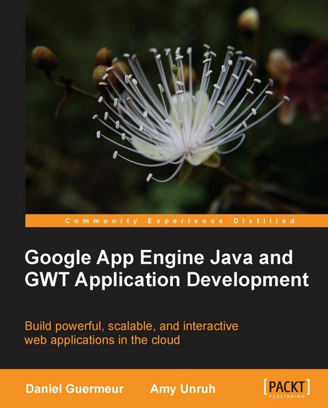 Google App Engine Java and GWT Application Development - Guermeur Daniel, Unruh Amy