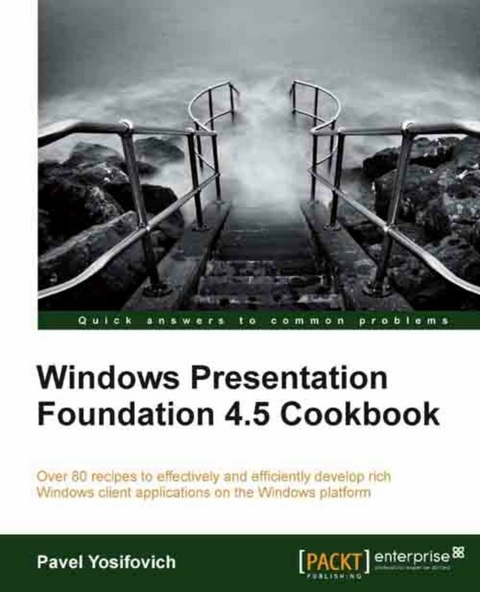 Windows Presentation Foundation 4.5 Cookbook - Pavel Yosifovich