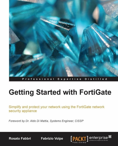 Getting Started with FortiGate - Rosato Fabbri, Fabrizio Volpe