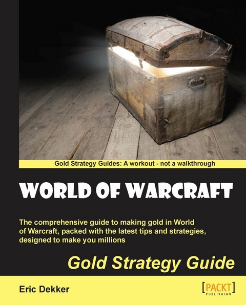 World of Warcraft Gold Strategy Guide - Eric Dekker