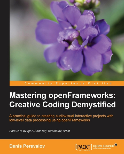 Mastering openFrameworks: Creative Coding Demystified - Denis Perevalov