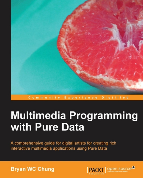 Multimedia Programming with Pure Data - Bryan WC Chung