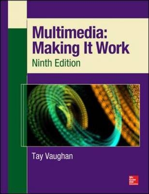 Multimedia: Making It Work, Ninth Edition -  Tay Vaughan