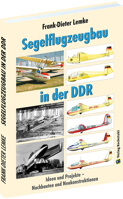 Segelflugzeugbau in der DDR - Frank-Dieter Lemke