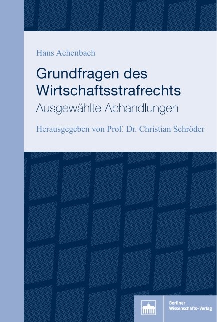 Grundfragen des Wirtschaftsstrafrechts - Hans Achenbach