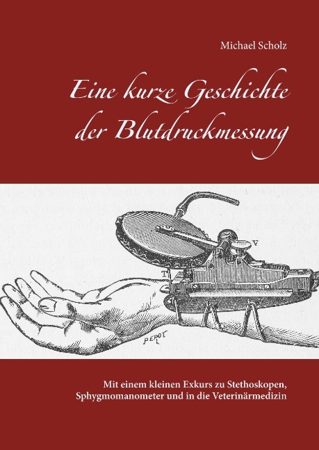 Eine kurze Geschichte der Blutdruckmessung - Michael Scholz