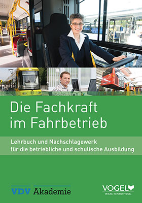 Die Fachkraft im Fahrbetrieb - Till Ackermann,  Caragiuli Angelo, Thomas Dr. Hilpert-Janßen, Jürgen Kunzendorf, Markus Modlmeir, Ursula Reimering, Martina Rust, Bärbel Schneider, Detlef Schulz, Michael Weber-Wernz